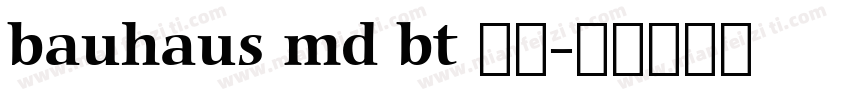 bauhaus md bt 粗体字体转换